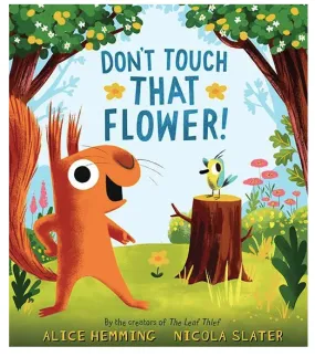 Don't Touch that Flower!