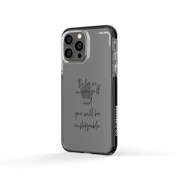 iPhone Case - Believe In Yourself And You Will Be Unstoppable