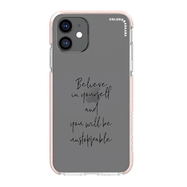 iPhone Case - Believe In Yourself And You Will Be Unstoppable