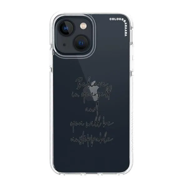 iPhone Case - Believe In Yourself And You Will Be Unstoppable