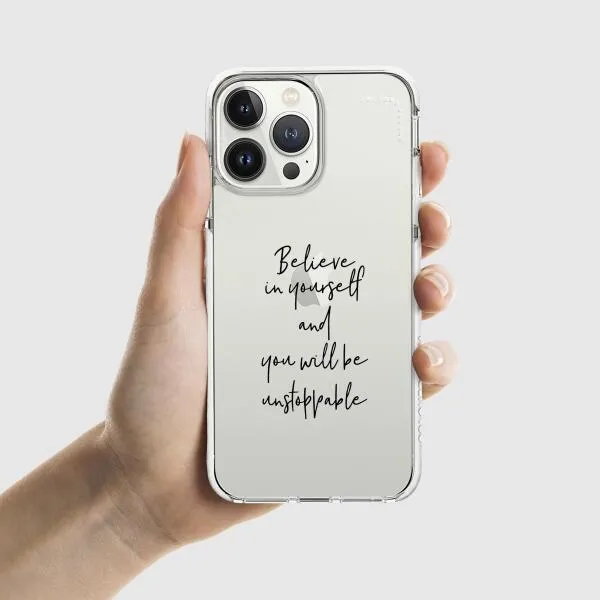 iPhone Case - Believe In Yourself And You Will Be Unstoppable