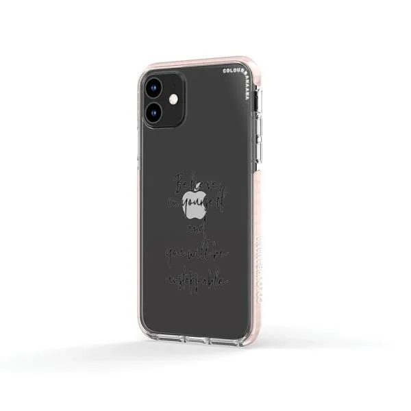 iPhone Case - Believe In Yourself And You Will Be Unstoppable