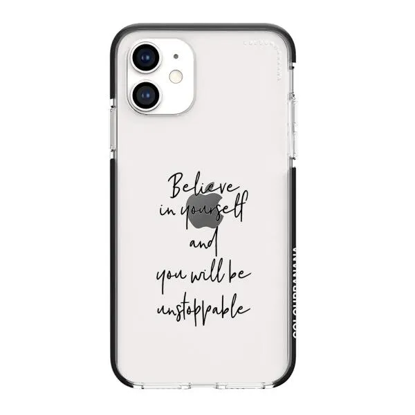 iPhone Case - Believe In Yourself And You Will Be Unstoppable