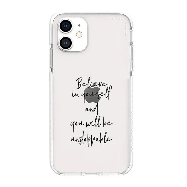 iPhone Case - Believe In Yourself And You Will Be Unstoppable