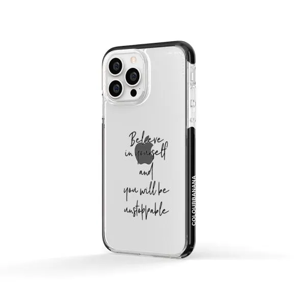 iPhone Case - Believe In Yourself And You Will Be Unstoppable