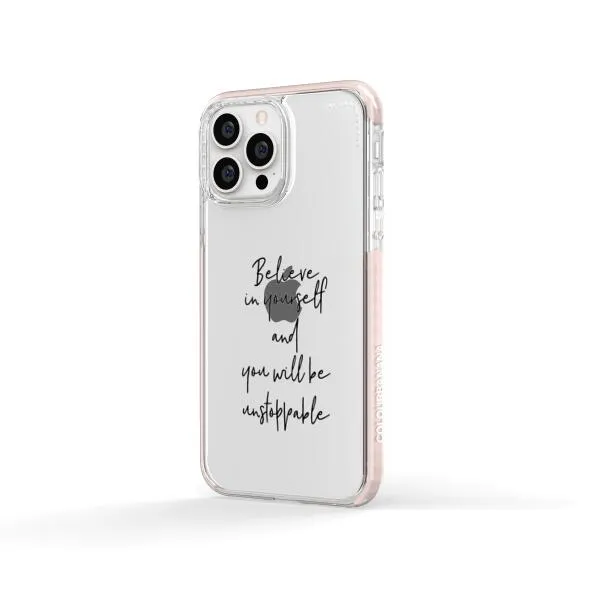 iPhone Case - Believe In Yourself And You Will Be Unstoppable