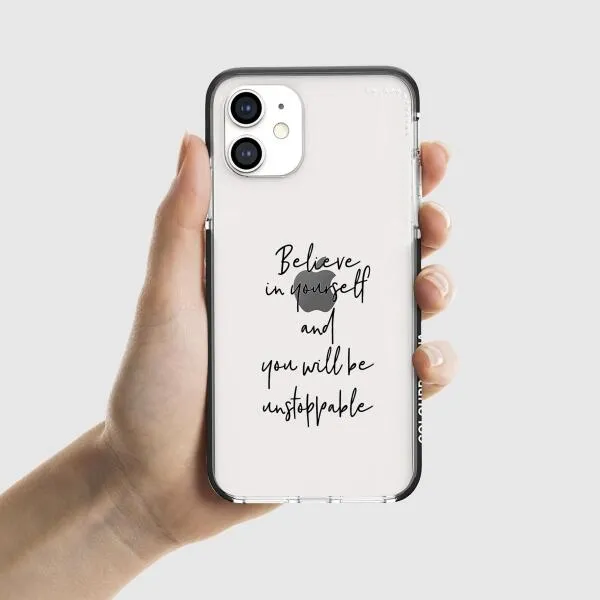 iPhone Case - Believe In Yourself And You Will Be Unstoppable