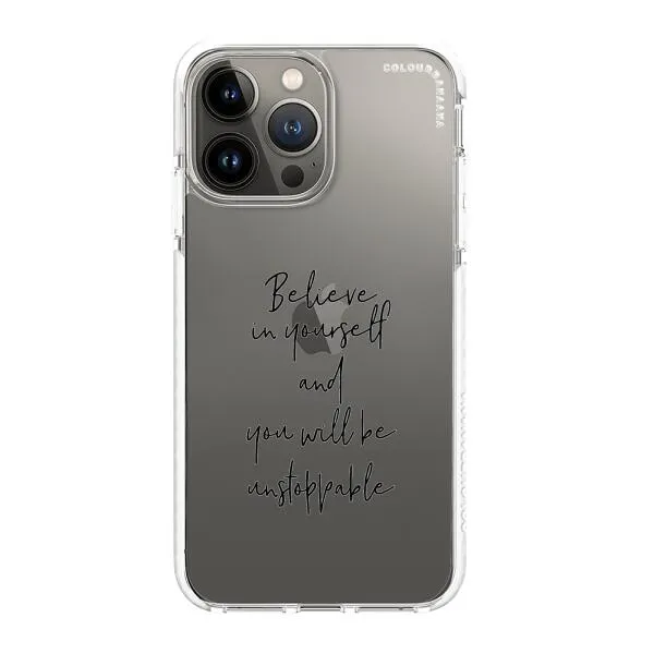 iPhone Case - Believe In Yourself And You Will Be Unstoppable