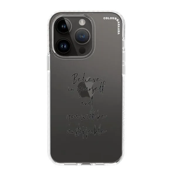 iPhone Case - Believe In Yourself And You Will Be Unstoppable
