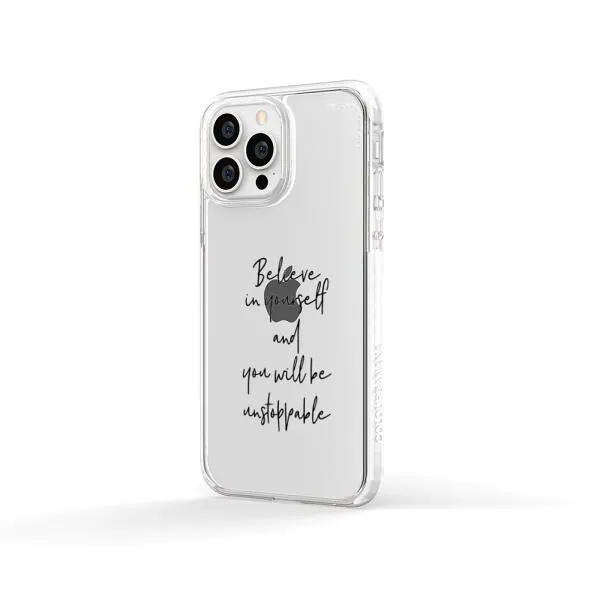 iPhone Case - Believe In Yourself And You Will Be Unstoppable
