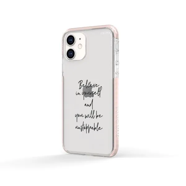 iPhone Case - Believe In Yourself And You Will Be Unstoppable