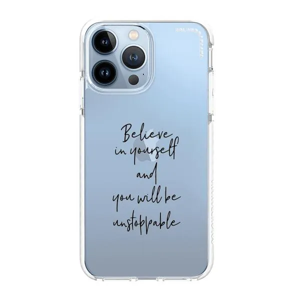 iPhone Case - Believe In Yourself And You Will Be Unstoppable