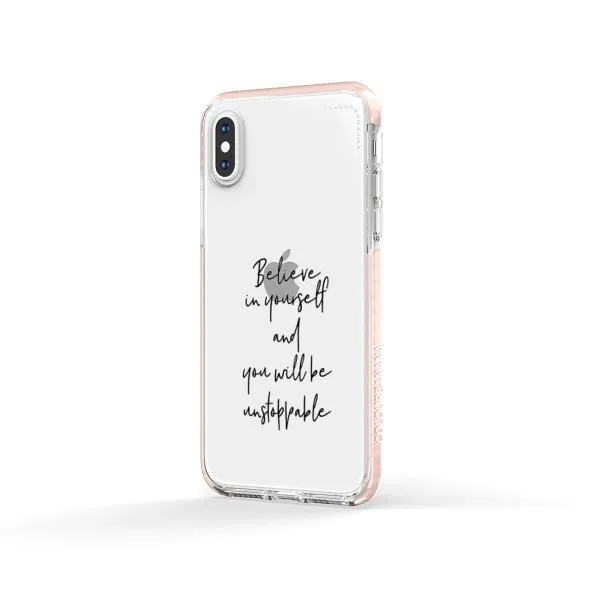 iPhone Case - Believe In Yourself And You Will Be Unstoppable