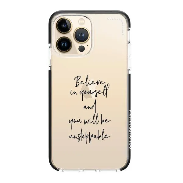 iPhone Case - Believe In Yourself And You Will Be Unstoppable