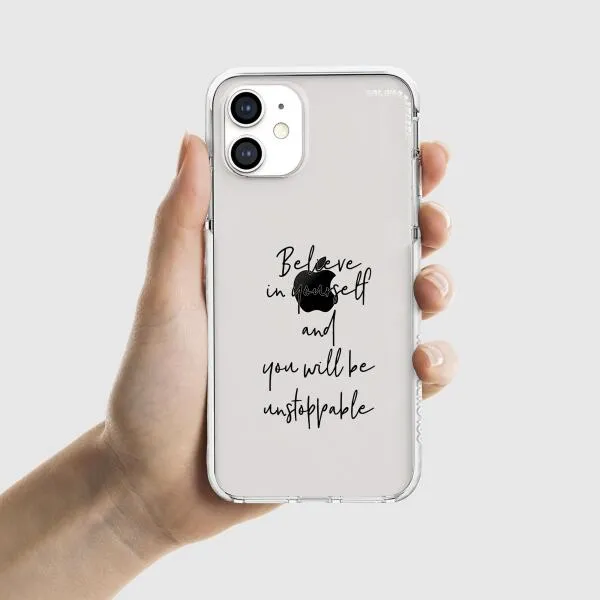 iPhone Case - Believe In Yourself And You Will Be Unstoppable