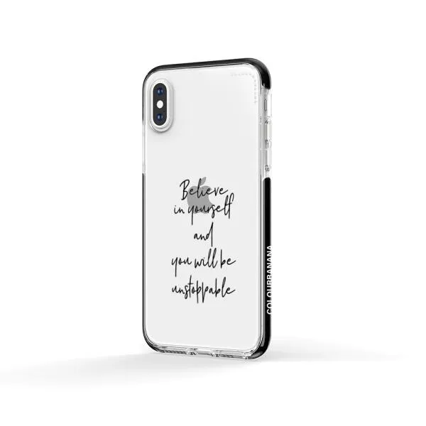 iPhone Case - Believe In Yourself And You Will Be Unstoppable