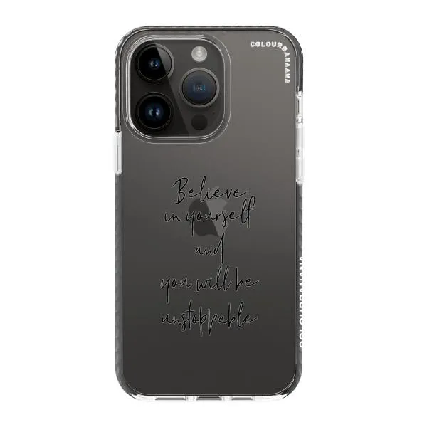 iPhone Case - Believe In Yourself And You Will Be Unstoppable