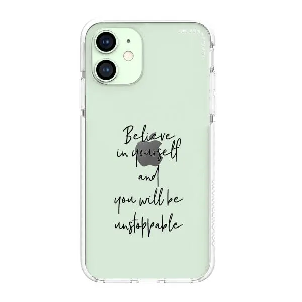 iPhone Case - Believe In Yourself And You Will Be Unstoppable