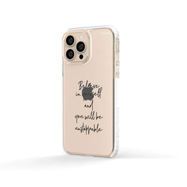 iPhone Case - Believe In Yourself And You Will Be Unstoppable