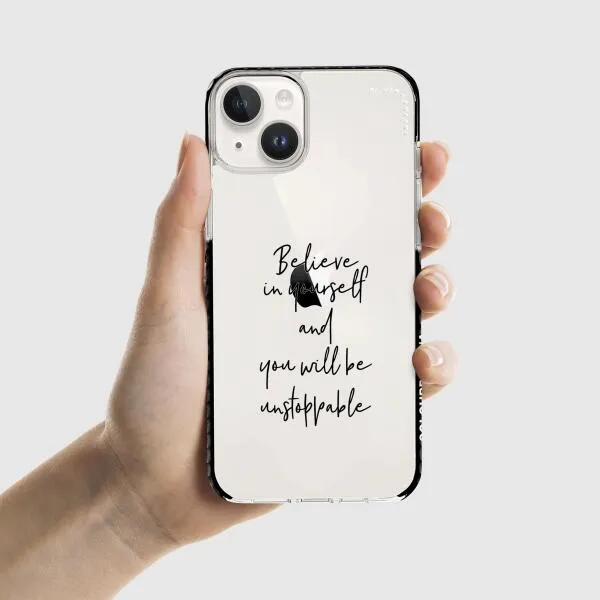 iPhone Case - Believe In Yourself And You Will Be Unstoppable