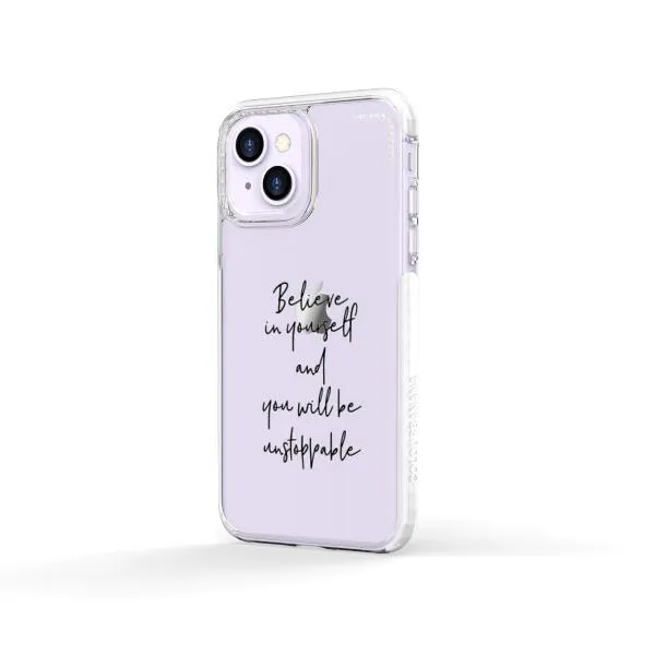 iPhone Case - Believe In Yourself And You Will Be Unstoppable