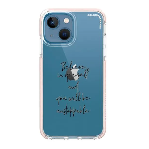 iPhone Case - Believe In Yourself And You Will Be Unstoppable
