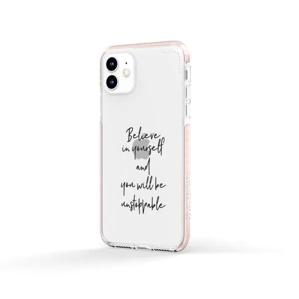 iPhone Case - Believe In Yourself And You Will Be Unstoppable