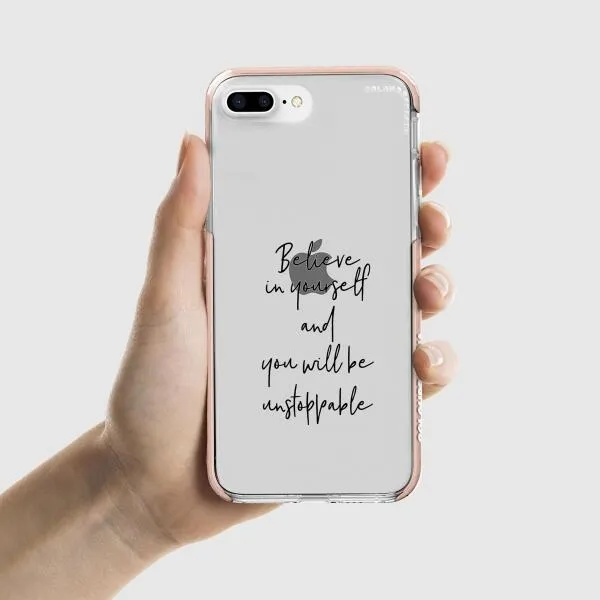 iPhone Case - Believe In Yourself And You Will Be Unstoppable