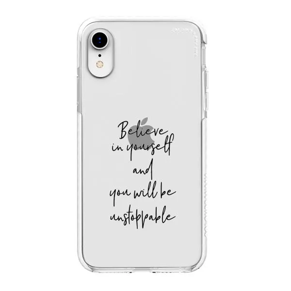 iPhone Case - Believe In Yourself And You Will Be Unstoppable