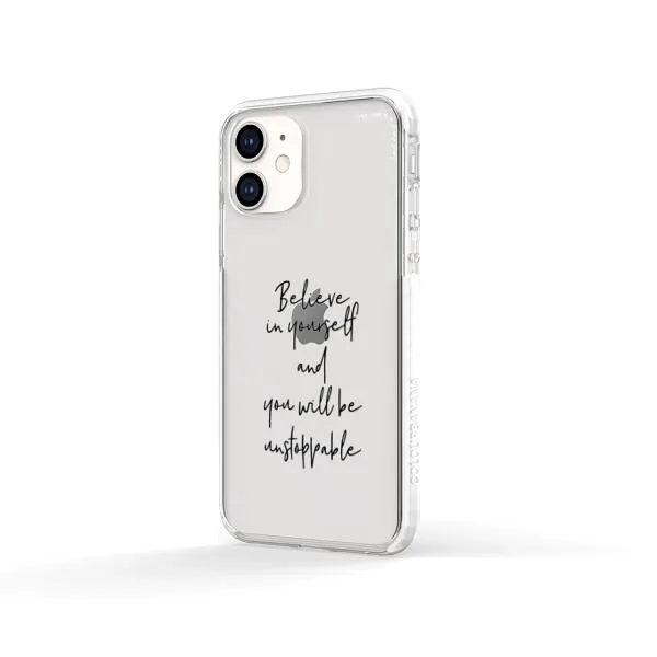 iPhone Case - Believe In Yourself And You Will Be Unstoppable