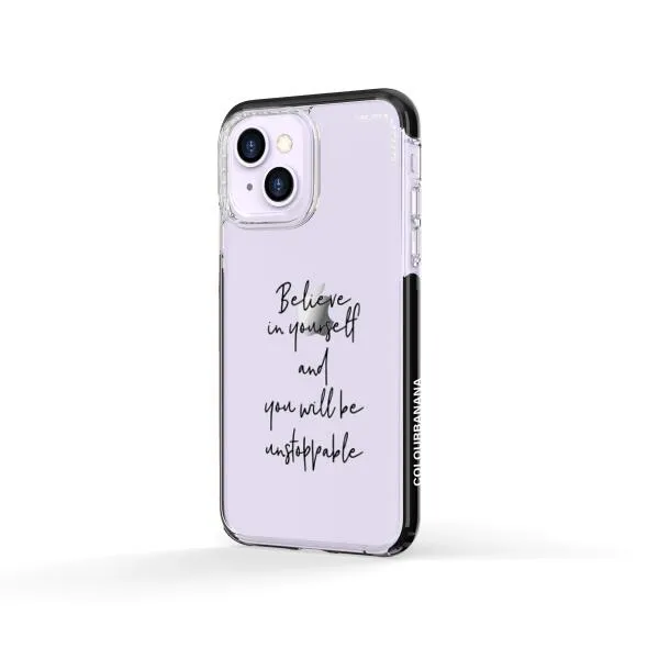 iPhone Case - Believe In Yourself And You Will Be Unstoppable