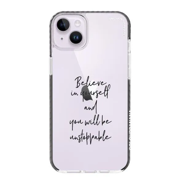 iPhone Case - Believe In Yourself And You Will Be Unstoppable