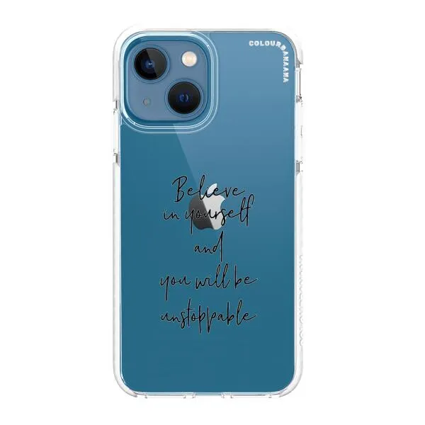 iPhone Case - Believe In Yourself And You Will Be Unstoppable