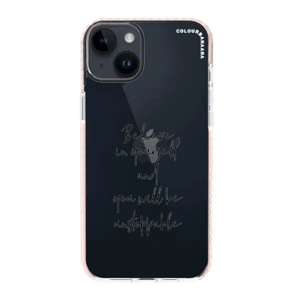 iPhone Case - Believe In Yourself And You Will Be Unstoppable