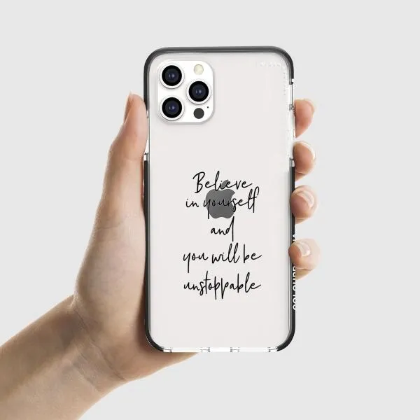 iPhone Case - Believe In Yourself And You Will Be Unstoppable