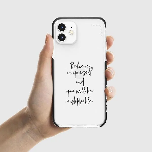 iPhone Case - Believe In Yourself And You Will Be Unstoppable