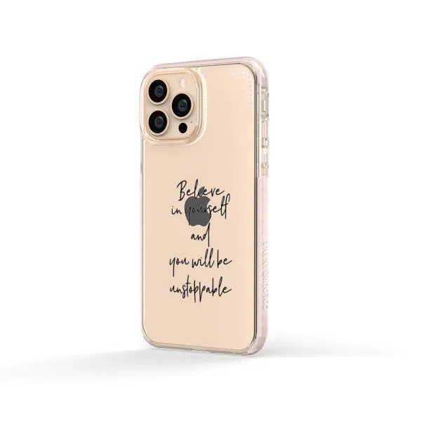 iPhone Case - Believe In Yourself And You Will Be Unstoppable
