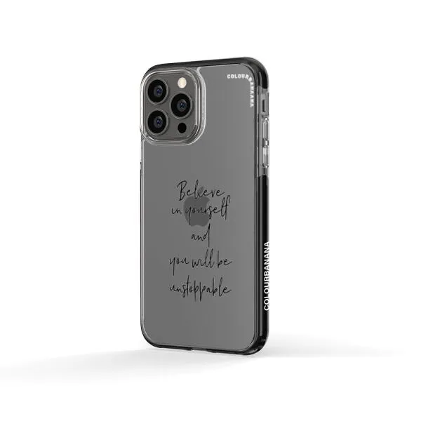 iPhone Case - Believe In Yourself And You Will Be Unstoppable