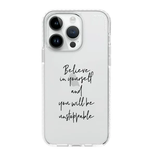 iPhone Case - Believe In Yourself And You Will Be Unstoppable