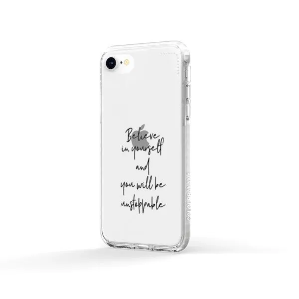 iPhone Case - Believe In Yourself And You Will Be Unstoppable