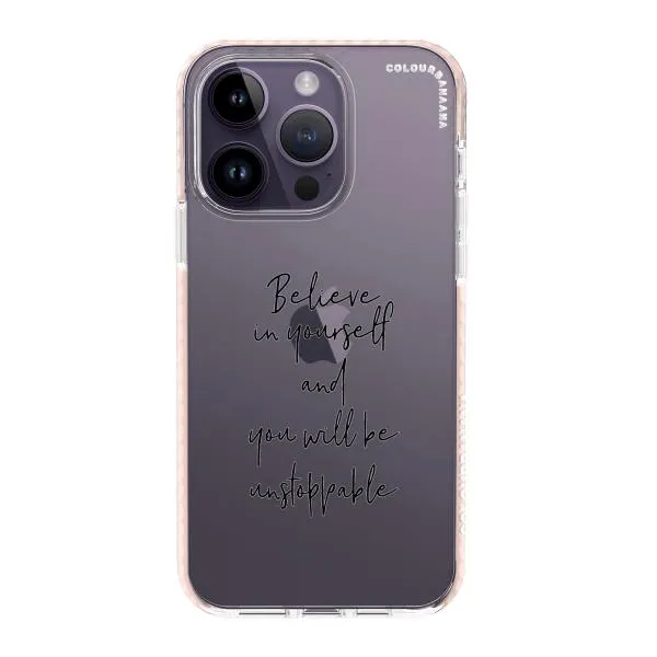 iPhone Case - Believe In Yourself And You Will Be Unstoppable