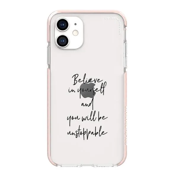 iPhone Case - Believe In Yourself And You Will Be Unstoppable