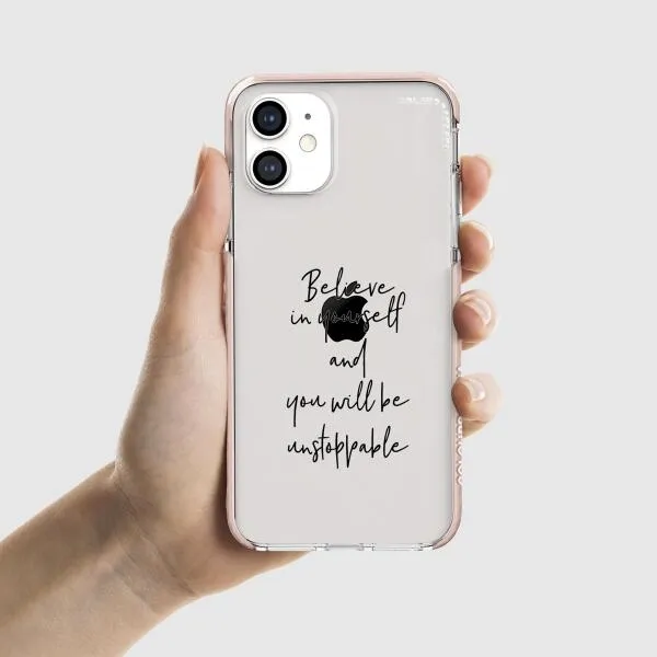 iPhone Case - Believe In Yourself And You Will Be Unstoppable