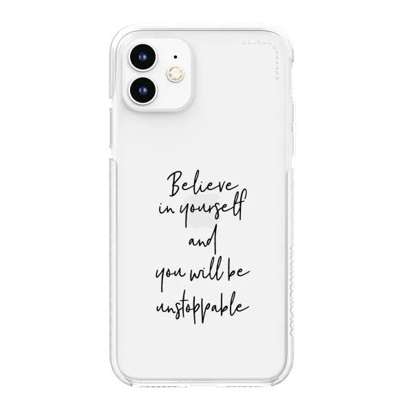 iPhone Case - Believe In Yourself And You Will Be Unstoppable