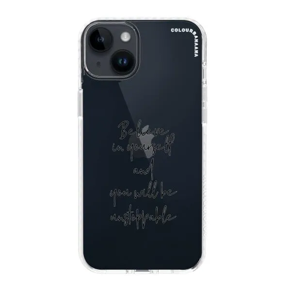 iPhone Case - Believe In Yourself And You Will Be Unstoppable