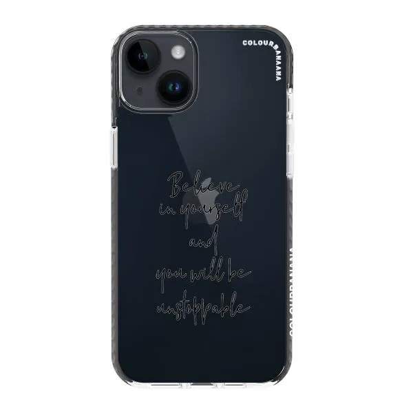 iPhone Case - Believe In Yourself And You Will Be Unstoppable