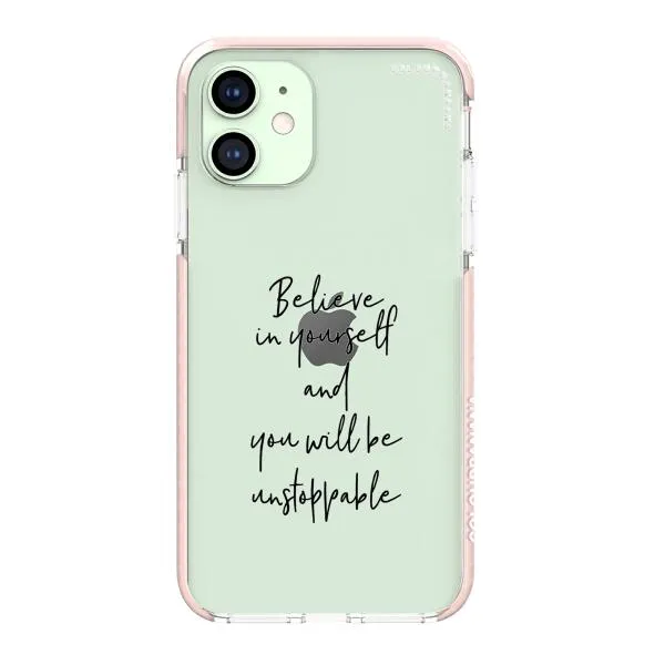 iPhone Case - Believe In Yourself And You Will Be Unstoppable