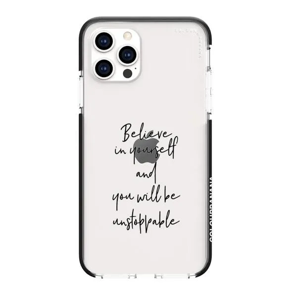 iPhone Case - Believe In Yourself And You Will Be Unstoppable