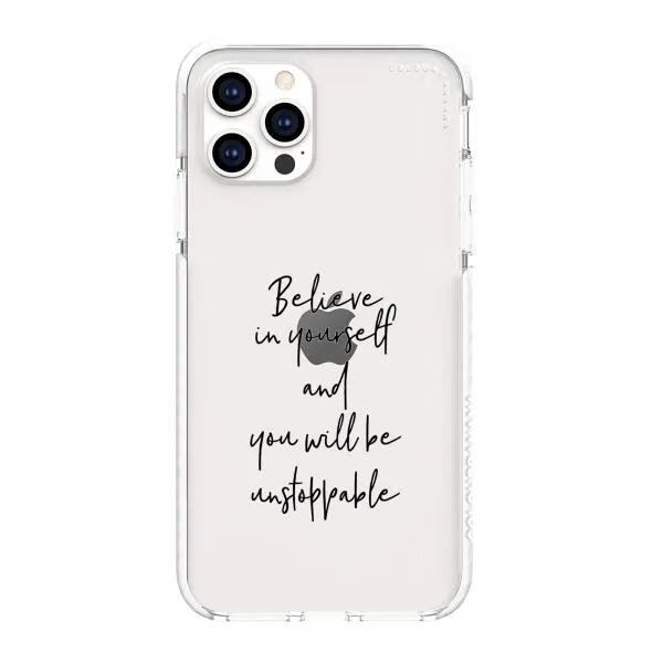 iPhone Case - Believe In Yourself And You Will Be Unstoppable