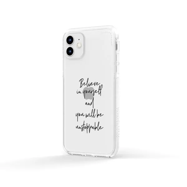 iPhone Case - Believe In Yourself And You Will Be Unstoppable